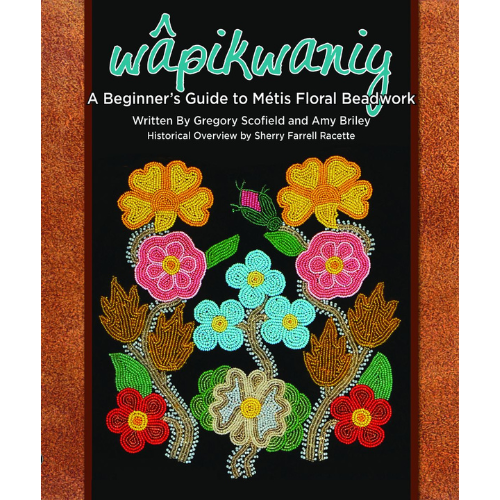 wâpikwaniy: A Beginner’s Guide to Métis Floral Beadwork